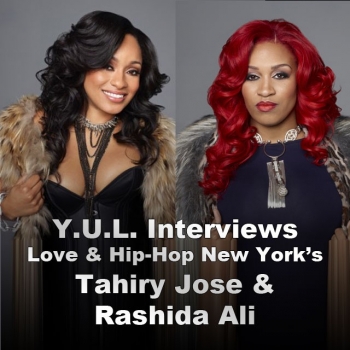Y.U.L. Interviews Tahiry & Rah of LHHNY