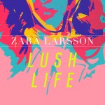 Cover-art-of-Lush-Life-by-Zara-Larsson