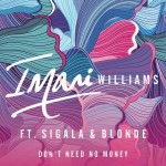 Imani-Williams-–-Don’t-Need-No-Money-feat.-Sigala-Blonde-iTunes-CDQ